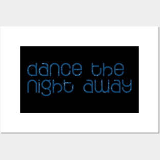 Dance The Night Away Posters and Art